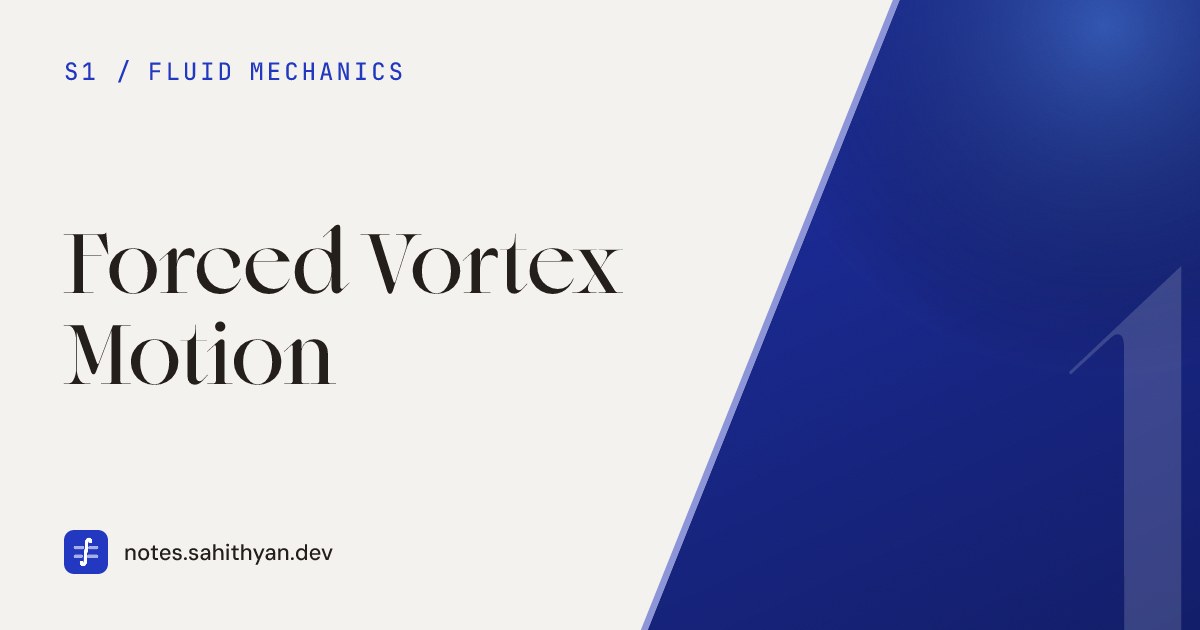 Forced Vortex Motion | Sahithyan's Notes
